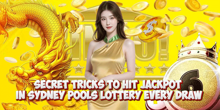 Secret Tricks To Hit Jackpot in Sydney Pools Lottery Every Draw