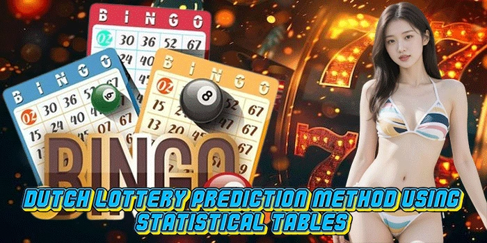Dutch Lottery Prediction Method Using Statistical Tables